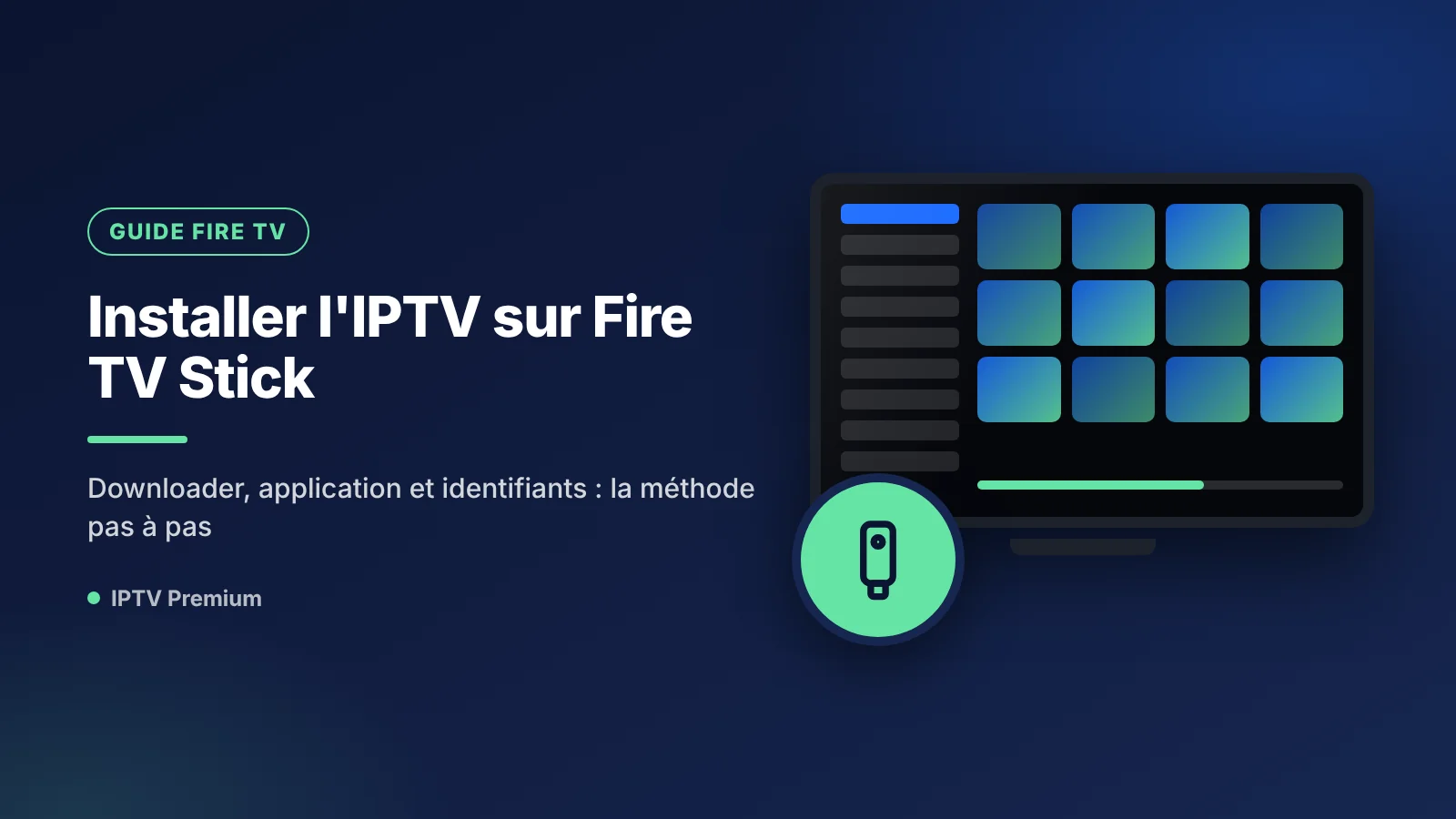 Installer l'IPTV sur Fire TV Stick avec Downloader : écran d'accueil Fire TV et application IPTV