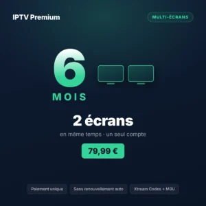 Abonnement IPTV 2 écrans 6 mois IPTV Premium : une Smart TV et une tablette en lecture simultanée
