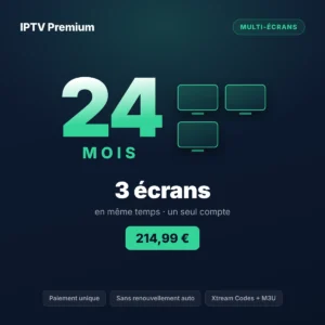 Abonnement IPTV 3 écrans 24 mois pour la famille : TV, tablette et smartphone en même temps