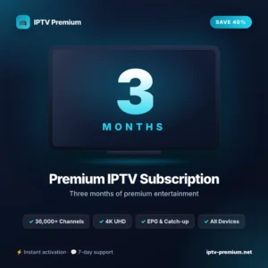 Abonnement IPTV premium 3 mois